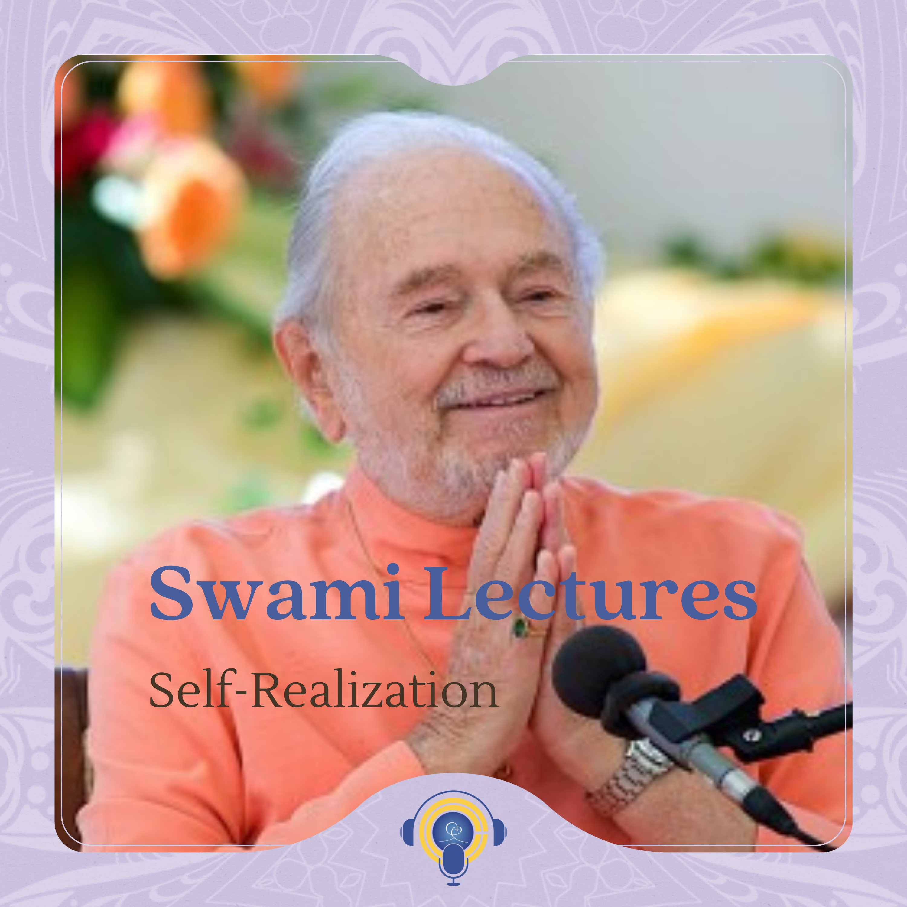 Swami Lecture Series: Self-Realization