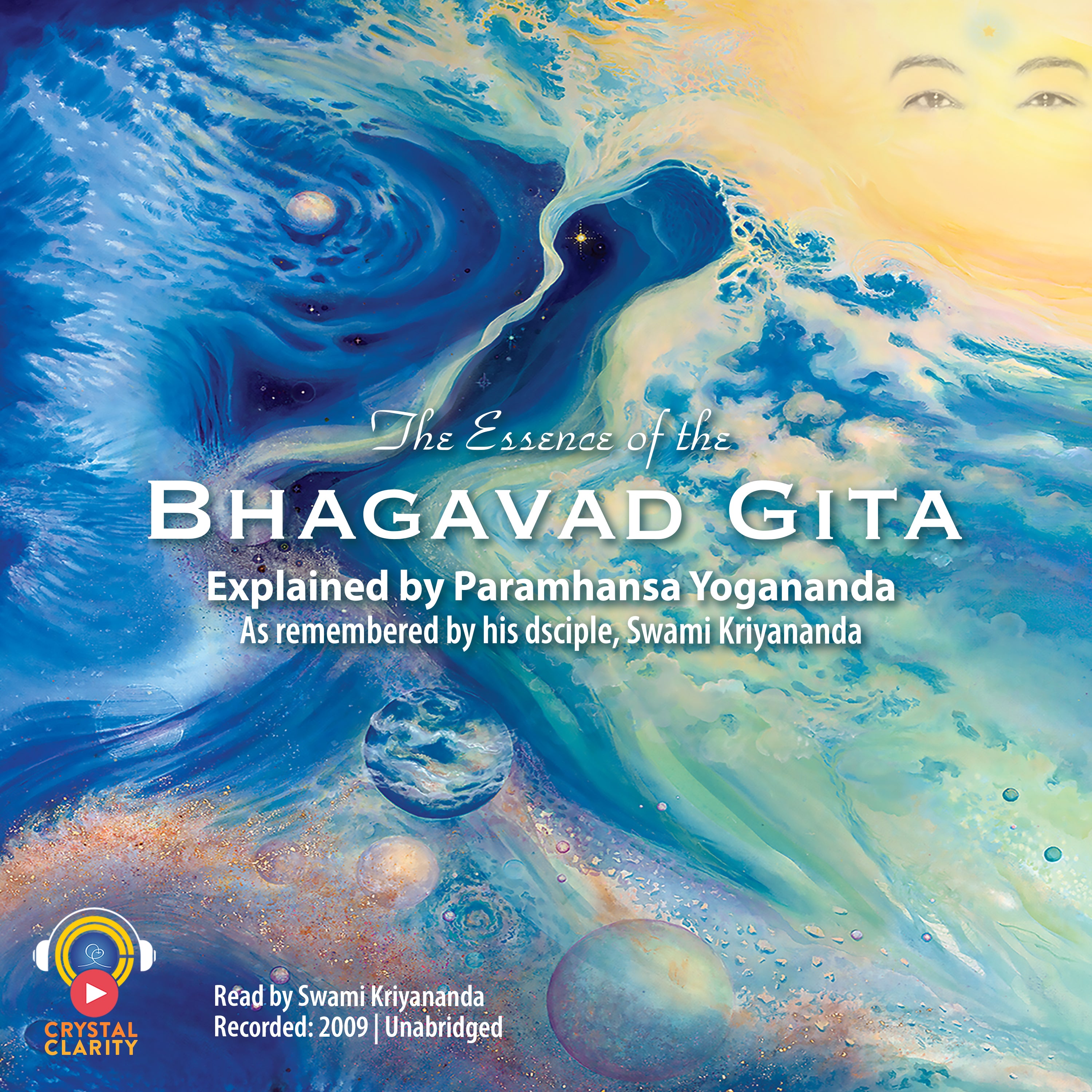 The Essence of the Bhagavad Gita: Explained by Paramhansa Yogananda