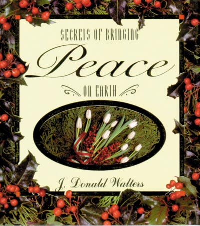 Secrets of Bringing Peace on Earth