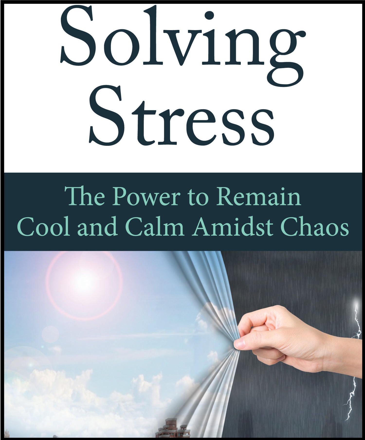 True Cause of Stress Everyone Should Know About So You Can Be Free from Stress Forever, The